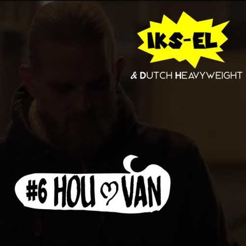 Dutch Heavyweight - Hou Van feat. Iks-el | 2015