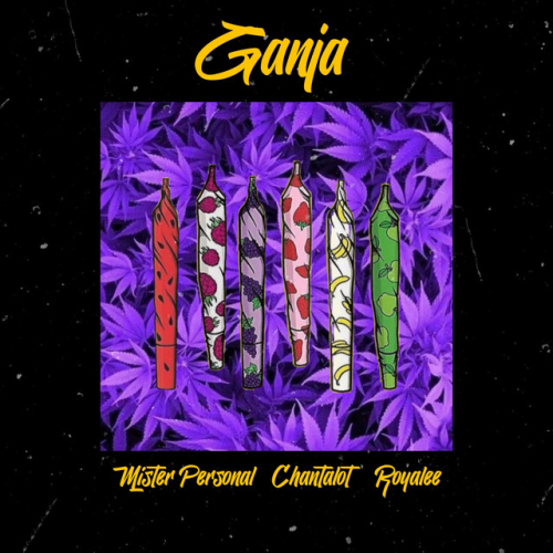 Mister Personal - Ganja feat. Chantalot & Royalee | 2021
