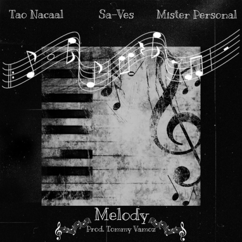 Mister Personal, Tao Nacaal, Sa-Ves & Tommy Vamoz - Melody | 2021