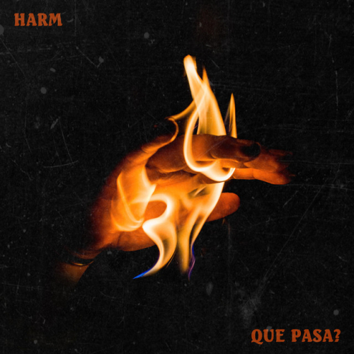 HARM - Que Pasa | 2022