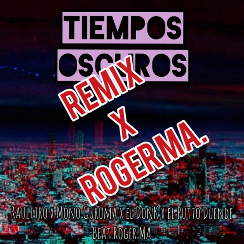 DeLaRueSquad - Tiempos Oscuros (Roger MA Remix) | 2020